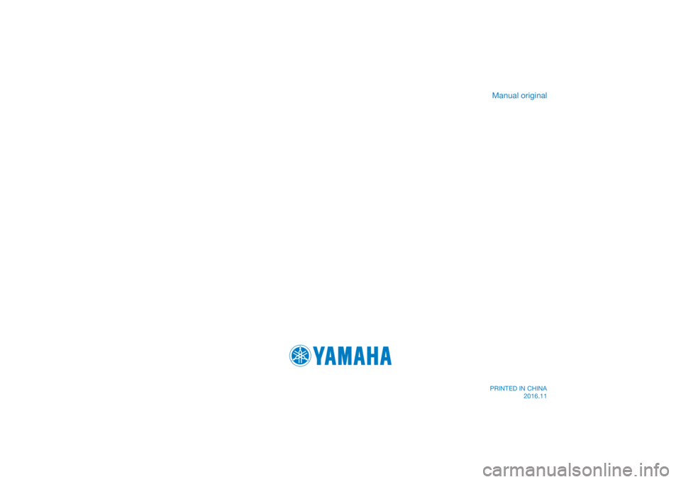 YAMAHA YS125 2017  Manuale de Empleo (in Spanish) DIC183
Manual original
PRINTED IN CHINA2016.11 