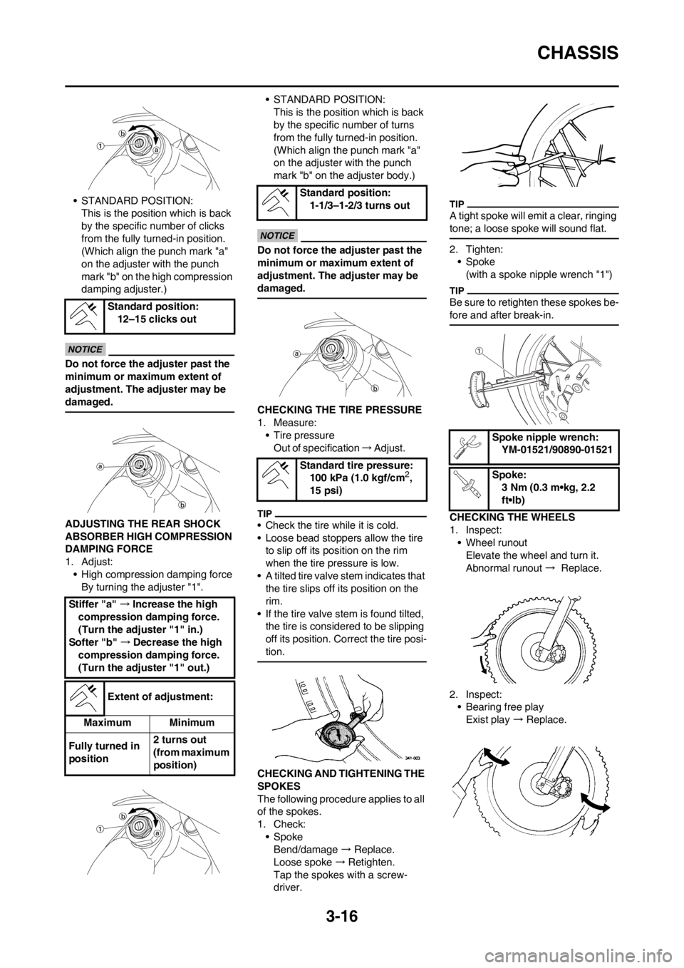 YAMAHA YZ125LC 2013 Owners Manual 3-16
CHASSIS
• STANDARD POSITION:
This is the position which is back
by the specific number of clicks
from the fully turned-in position.
(Which align the punch mark "a"
on the adjuster with the YAMAHA YZ125LC 2013 Owners Manual 3-16
CHASSIS
• STANDARD POSITION:
This is the position which is back
by the specific number of clicks
from the fully turned-in position.
(Which align the punch mark "a"
on the adjuster with the