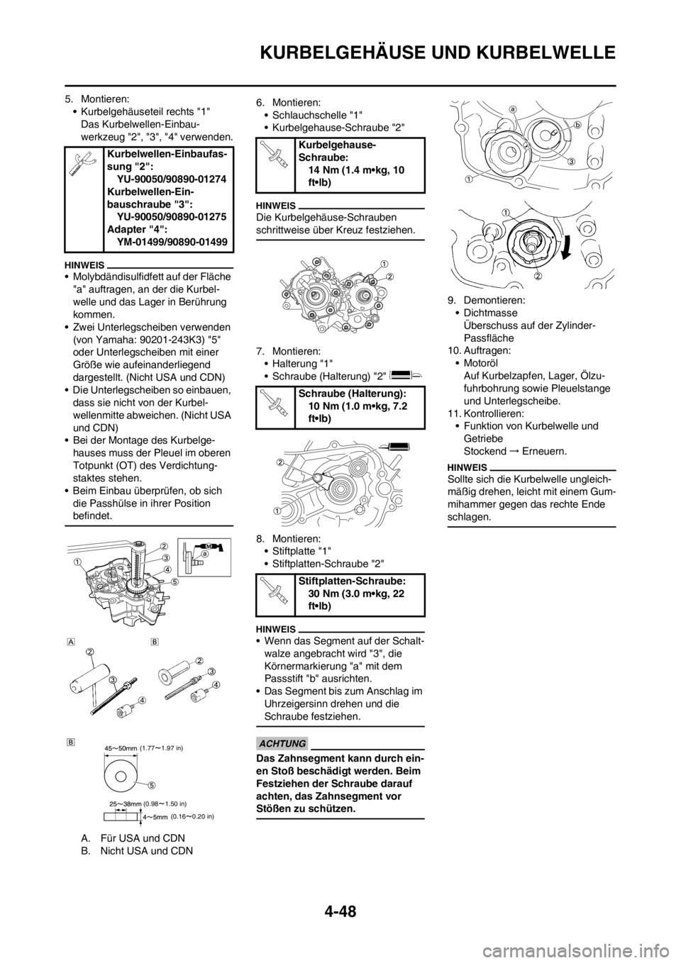 YAMAHA YZ125LC 2012  Notices Demploi (in French) 4-48
KURBELGEHÄUSE UND KURBELWELLE
5. Montieren:
• Kurbelgehäuseteil rechts "1"
Das Kurbelwellen-Einbau-
werkzeug "2", "3", "4" verwenden.
• Molybdändisulfidfett auf der Fläche 
"a" auftragen,