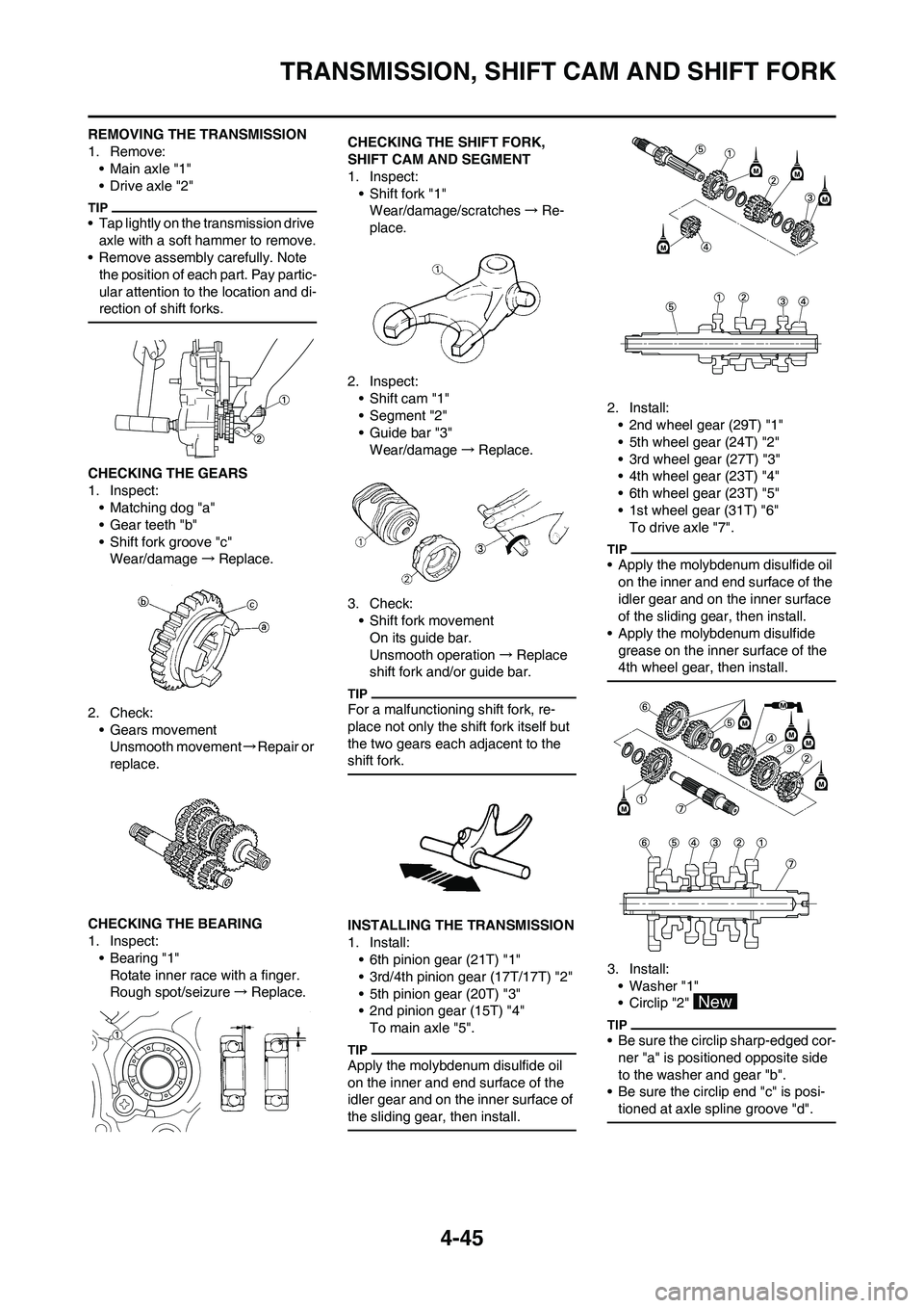 YAMAHA YZ125LC 2011  Owners Manual 4-45
TRANSMISSION, SHIFT CAM AND SHIFT FORK
REMOVING THE TRANSMISSION
1. Remove:
• Main axle "1"
• Drive axle "2"
• Tap lightly on the transmission drive 
axle with a soft hammer to remove.
• 