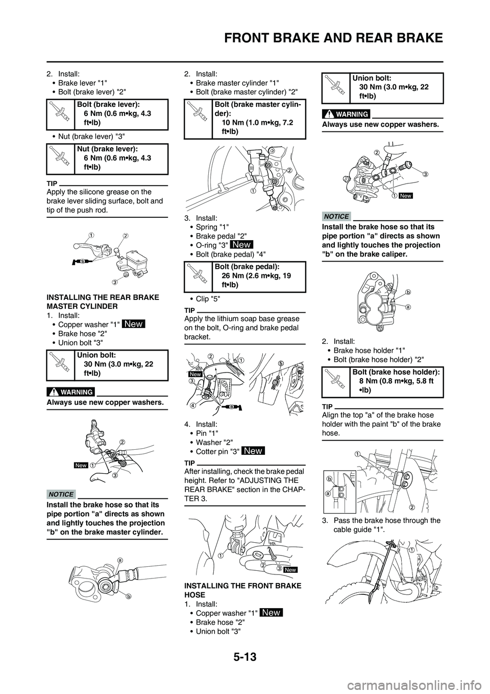 YAMAHA YZ125LC 2011  Owners Manual 5-13
FRONT BRAKE AND REAR BRAKE
2. Install:
• Brake lever "1"
• Bolt (brake lever) "2"
• Nut (brake lever) "3"
Apply the silicone grease on the 
brake lever sliding surface, bolt and 
tip of the