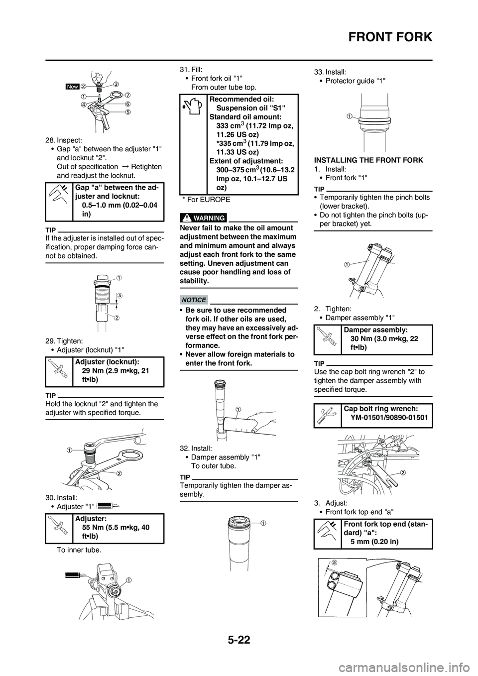 YAMAHA YZ125LC 2011  Owners Manual 5-22
FRONT FORK
28. Inspect:
• Gap "a" between the adjuster "1" 
and locknut "2".
Out of specification → Retighten 
and readjust the locknut.
If the adjuster is installed out of spec-
ification, p