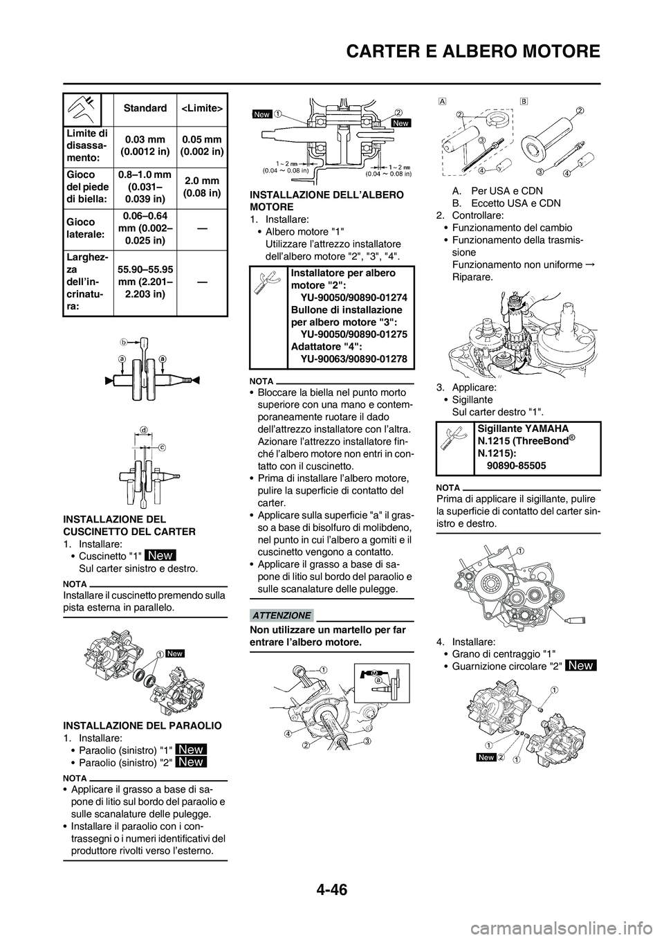 YAMAHA YZ125LC 2011  Manuale duso (in Italian) 4-46
CARTER E ALBERO MOTORE
INSTALLAZIONE DEL 
CUSCINETTO DEL CARTER
1. Installare:
• Cuscinetto "1" 
Sul carter sinistro e destro.
Installare il cuscinetto premendo sulla 
pista esterna in parallel