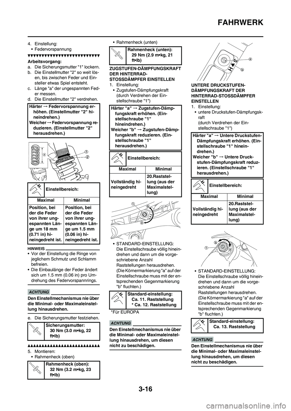 YAMAHA YZ125LC 2010  Betriebsanleitungen (in German) 3-16
FAHRWERK
4. Einstellung:
• Federvorspannung
Arbeitsvorgang:
a. Die Sicherungsmutter "1" lockern.
b. Die Einstellmutter "2" so weit lös-
en, bis zwischen Feder und Ein-
steller etwas Spiel ents