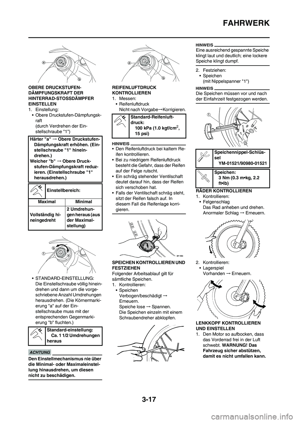YAMAHA YZ125LC 2010  Betriebsanleitungen (in German) 3-17
FAHRWERK
OBERE DRUCKSTUFEN-
DÄMPFUNGSKRAFT DER 
HINTERRAD-STOSSDÄMPFER 
EINSTELLEN
1. Einstellung:
• Obere Druckstufen-Dämpfungsk-
raft
(durch Verdrehen der Ein-
stellschraube "1")
• STAND