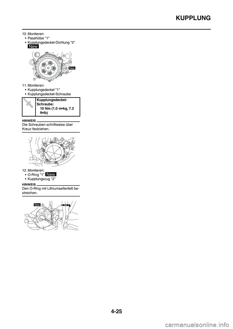YAMAHA YZ125LC 2010  Betriebsanleitungen (in German) 4-25
KUPPLUNG
10. Montieren:
• Passhülse "1"
• Kupplungsdeckel-Dichtung "2" 
11. Montieren:
• Kupplungsdeckel "1"
• Kupplungsdeckel-Schraube
Die Schrauben schrittweise über 
Kreuz festziehen