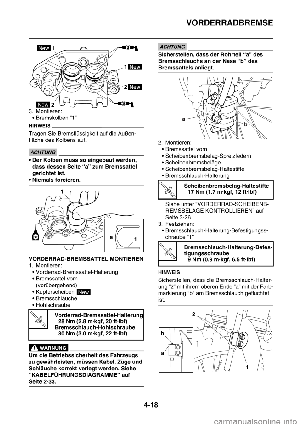 YAMAHA YZ250F 2016 Betriebsanleitungen (in German) VORDERRADBREMSE
4-18
3. Montieren:
• Bremskolben “1”
HINWEIS
Tragen Sie Bremsflüssigkeit auf die Außen-
fläche des Kolbens auf.
ECA33DD047
ACHTUNG
• Der Kolben muss so eingebaut werden,
da YAMAHA YZ250F 2016 Betriebsanleitungen (in German) VORDERRADBREMSE
4-18
3. Montieren:
• Bremskolben “1”
HINWEIS
Tragen Sie Bremsflüssigkeit auf die Außen-
fläche des Kolbens auf.
ECA33DD047
ACHTUNG
• Der Kolben muss so eingebaut werden,
da