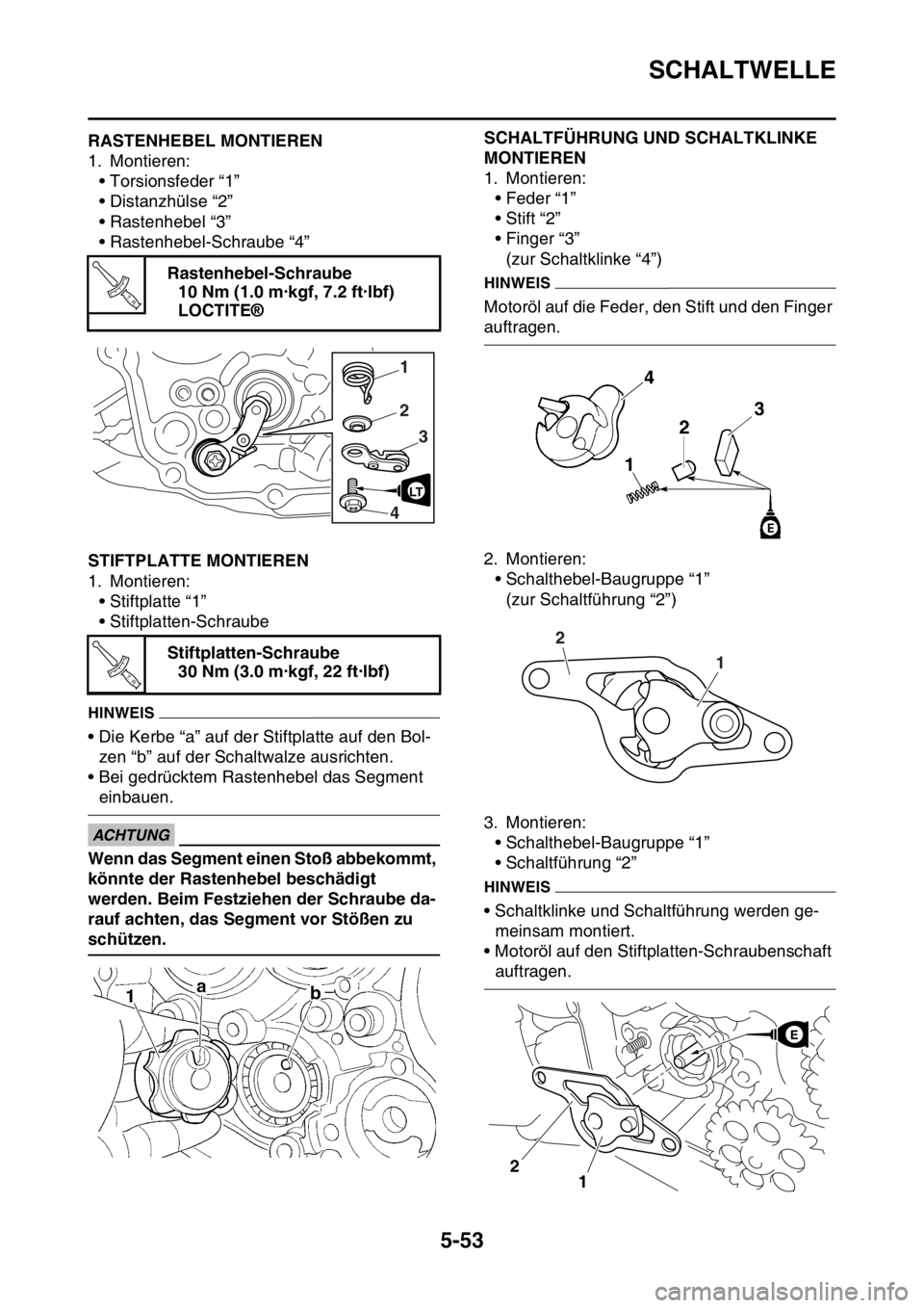 YAMAHA YZ250F 2016 Betriebsanleitungen (in German) SCHALTWELLE
5-53
GAS1SM5261RASTENHEBEL MONTIEREN
1. Montieren:
• Torsionsfeder “1”
• Distanzhülse “2”
• Rastenhebel “3”
• Rastenhebel-Schraube “4”
GAS1SM5262STIFTPLATTE MONTIE YAMAHA YZ250F 2016 Betriebsanleitungen (in German) SCHALTWELLE
5-53
GAS1SM5261RASTENHEBEL MONTIEREN
1. Montieren:
• Torsionsfeder “1”
• Distanzhülse “2”
• Rastenhebel “3”
• Rastenhebel-Schraube “4”
GAS1SM5262STIFTPLATTE MONTIE