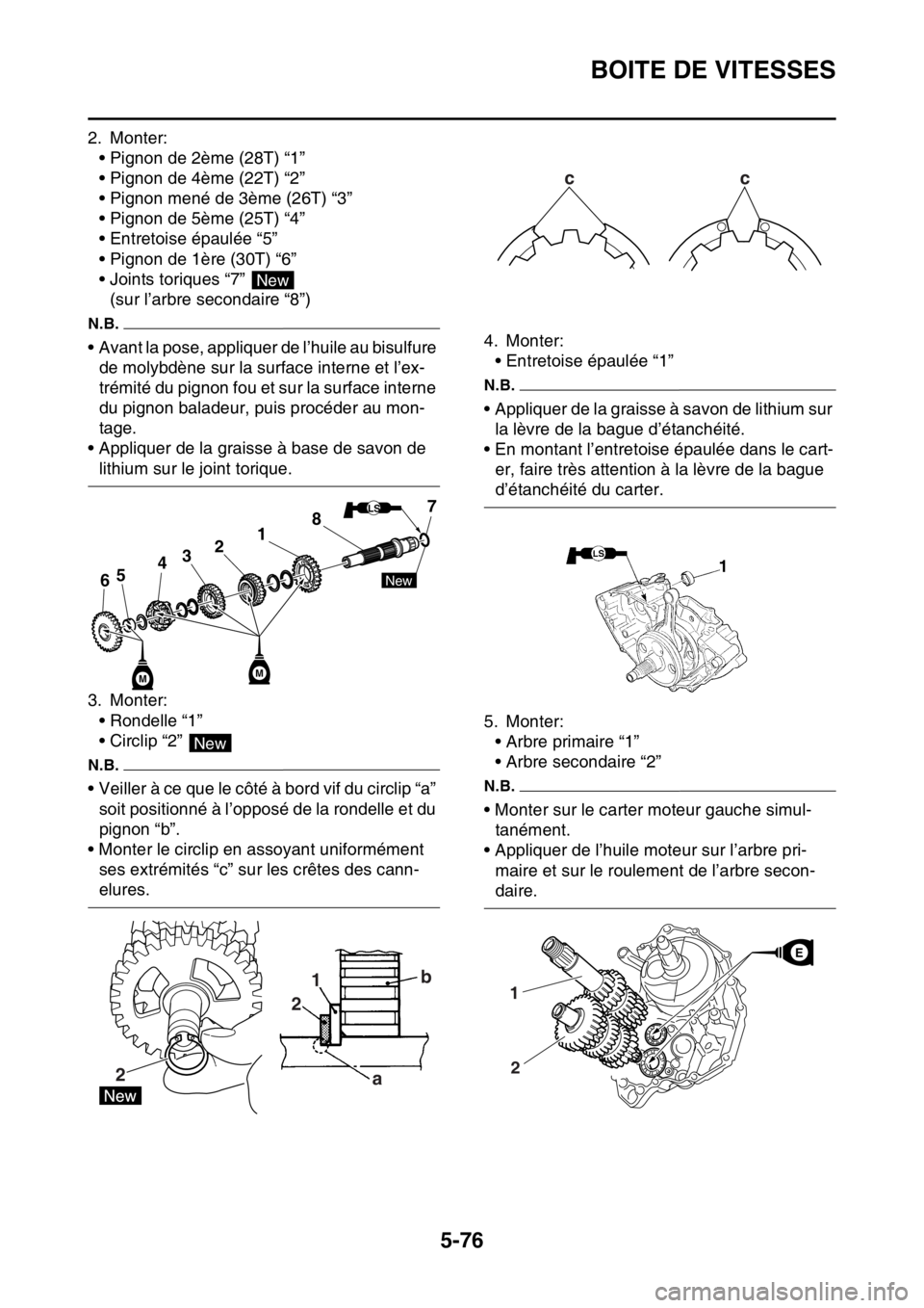 YAMAHA YZ250F 2016  Notices Demploi (in French) BOITE DE VITESSES
5-76
2. Monter:
• Pignon de 2ème (28T) “1”
• Pignon de 4ème (22T) “2”
• Pignon mené de 3ème (26T) “3”
• Pignon de 5ème (25T) “4”
• Entretoise épaulée