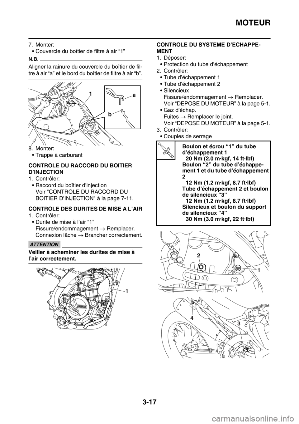 YAMAHA YZ250F 2015  Notices Demploi (in French) MOTEUR
3-17
7. Monter:
• Couvercle du boîtier de filtre à air “1” 
N.B.
Aligner la rainure du couvercle du boîtier de fil-
tre à air “a” et le bord du boîtier de filtre à air “b”.
