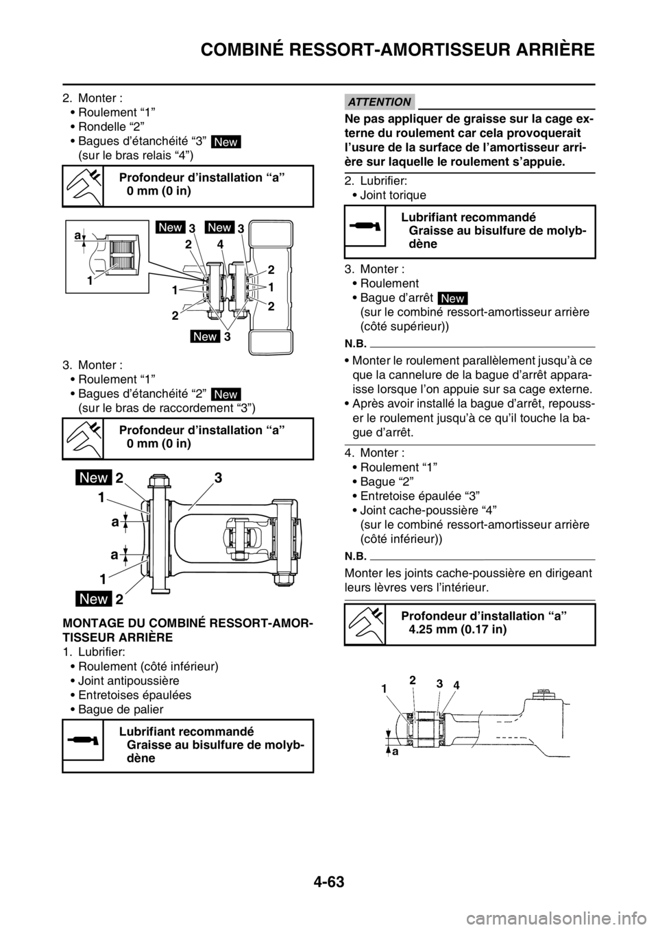 YAMAHA YZ250F 2015  Notices Demploi (in French) COMBINÉ RESSORT-AMORTISSEUR ARRIÈRE
4-63
2. Monter :
• Roulement “1”
• Rondelle “2”
• Bagues d’étanchéité “3” 
(sur le bras relais “4”)
3. Monter :
• Roulement “1”
