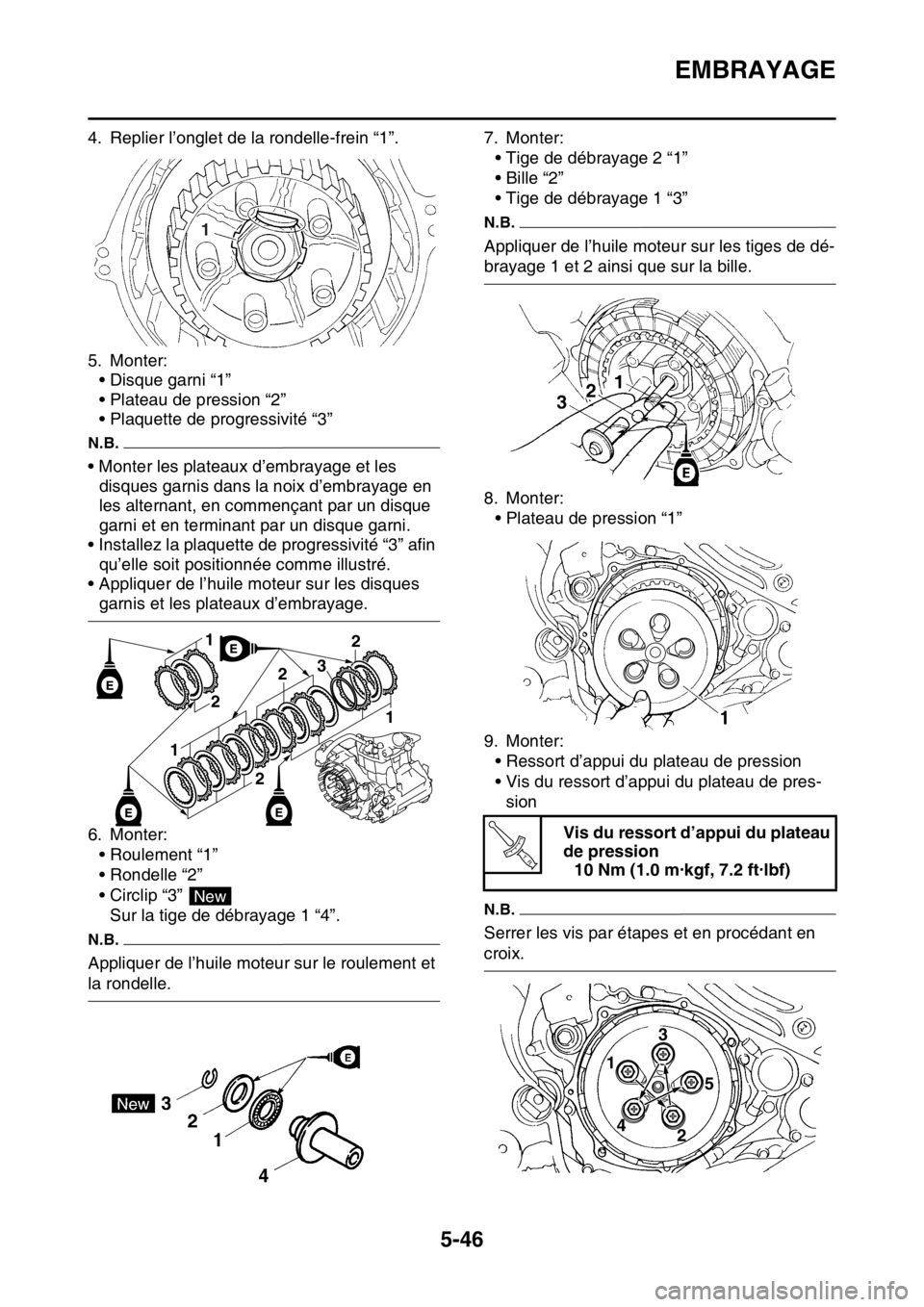 YAMAHA YZ250F 2015  Notices Demploi (in French) EMBRAYAGE
5-46
4. Replier l’onglet de la rondelle-frein “1”.
5. Monter:
• Disque garni “1”
• Plateau de pression “2”
• Plaquette de progressivité “3”
N.B.
• Monter les plate