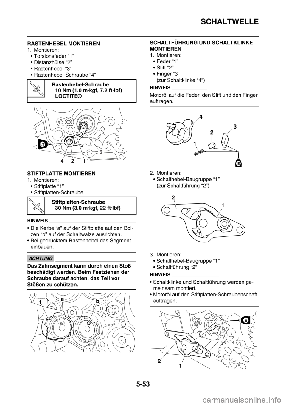 YAMAHA YZ250F 2014 Betriebsanleitungen (in German) SCHALTWELLE
5-53
GAS1SM1260RASTENHEBEL MONTIEREN
1. Montieren:
• Torsionsfeder “1”
• Distanzhülse “2”
• Rastenhebel “3”
• Rastenhebel-Schraube “4”
GAS1SM1261STIFTPLATTE MONTIE YAMAHA YZ250F 2014 Betriebsanleitungen (in German) SCHALTWELLE
5-53
GAS1SM1260RASTENHEBEL MONTIEREN
1. Montieren:
• Torsionsfeder “1”
• Distanzhülse “2”
• Rastenhebel “3”
• Rastenhebel-Schraube “4”
GAS1SM1261STIFTPLATTE MONTIE