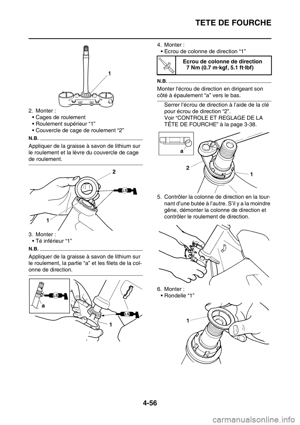 YAMAHA YZ250F 2014  Notices Demploi (in French) TETE DE FOURCHE
4-56
2. Monter :
• Cages de roulement
• Roulement supérieur “1”
• Couvercle de cage de roulement “2”
N.B.
Appliquer de la graisse à savon de lithium sur 
le roulement e