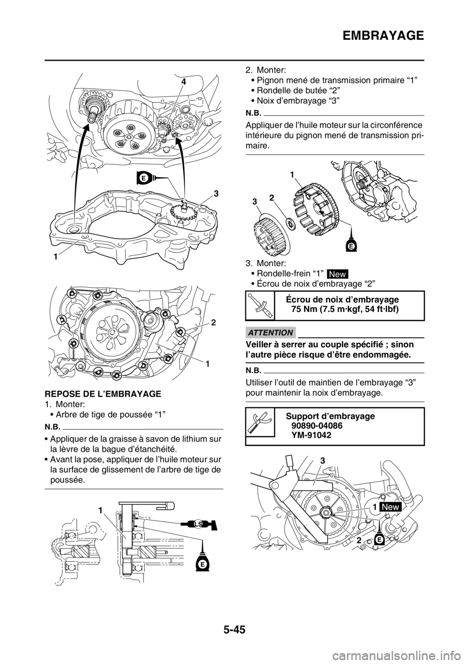 YAMAHA YZ250F 2014  Notices Demploi (in French) EMBRAYAGE
5-45
FAS1SM1246REPOSE DE L’EMBRAYAGE
1. Monter:
• Arbre de tige de poussée “1”
N.B.
• Appliquer de la graisse à savon de lithium sur 
la lèvre de la bague d’étanchéité.
•