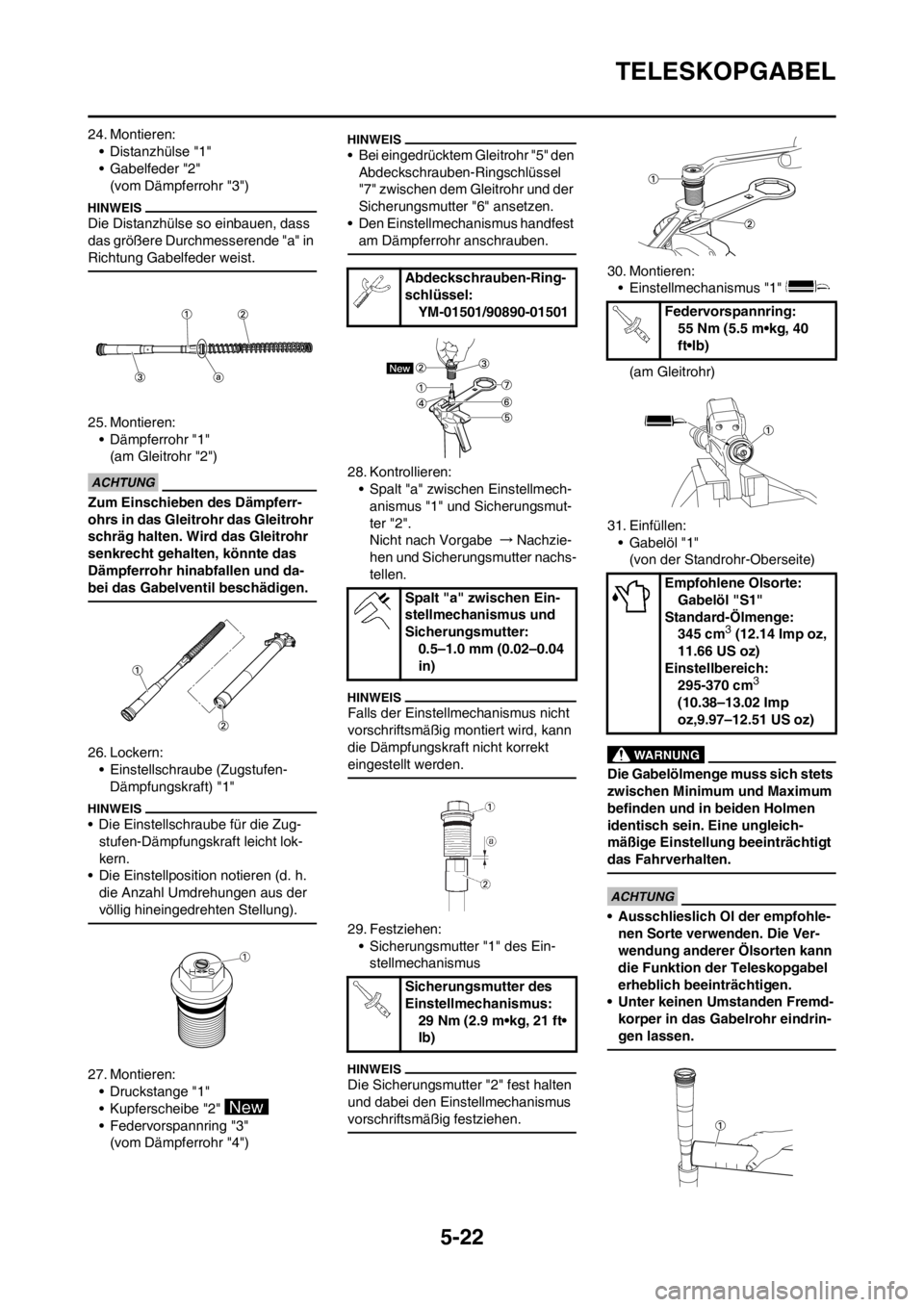 YAMAHA YZ250F 2012 Betriebsanleitungen (in German) 5-22
TELESKOPGABEL
24. Montieren:
• Distanzhülse "1"
• Gabelfeder "2"
(vom Dämpferrohr "3")
Die Distanzhülse so einbauen, dass
das größere Durchmesserende "a" in
Richtung Gabelfeder weist.
YAMAHA YZ250F 2012 Betriebsanleitungen (in German) 5-22
TELESKOPGABEL
24. Montieren:
• Distanzhülse "1"
• Gabelfeder "2"
(vom Dämpferrohr "3")
Die Distanzhülse so einbauen, dass
das größere Durchmesserende "a" in
Richtung Gabelfeder weist.