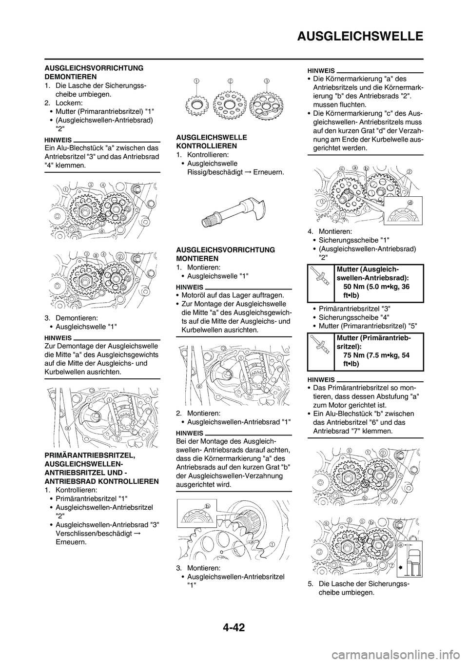 YAMAHA YZ250F 2011 Betriebsanleitungen (in German) 4-42
AUSGLEICHSWELLE
AUSGLEICHSVORRICHTUNG
DEMONTIEREN
1. Die Lasche der Sicherungss-
cheibe umbiegen.
2. Lockern:
• Mutter (Primarantriebsritzel) "1"
• (Ausgleichswellen-Antriebsrad)
"2"
Ein Al YAMAHA YZ250F 2011 Betriebsanleitungen (in German) 4-42
AUSGLEICHSWELLE
AUSGLEICHSVORRICHTUNG
DEMONTIEREN
1. Die Lasche der Sicherungss-
cheibe umbiegen.
2. Lockern:
• Mutter (Primarantriebsritzel) "1"
• (Ausgleichswellen-Antriebsrad)
"2"
Ein Al
