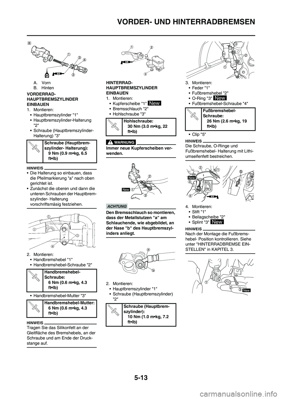 YAMAHA YZ250F 2011 Betriebsanleitungen (in German) 5-13
VORDER- UND HINTERRADBREMSEN
A. Vorn
B. Hinten
VORDERRAD-
HAUPTBREMSZYLINDER
EINBAUEN
1. Montieren:
• Hauptbremszylinder "1"
• Hauptbremszylinder-Halterung
"2"
• Schraube (Hauptbremszylin YAMAHA YZ250F 2011 Betriebsanleitungen (in German) 5-13
VORDER- UND HINTERRADBREMSEN
A. Vorn
B. Hinten
VORDERRAD-
HAUPTBREMSZYLINDER
EINBAUEN
1. Montieren:
• Hauptbremszylinder "1"
• Hauptbremszylinder-Halterung
"2"
• Schraube (Hauptbremszylin