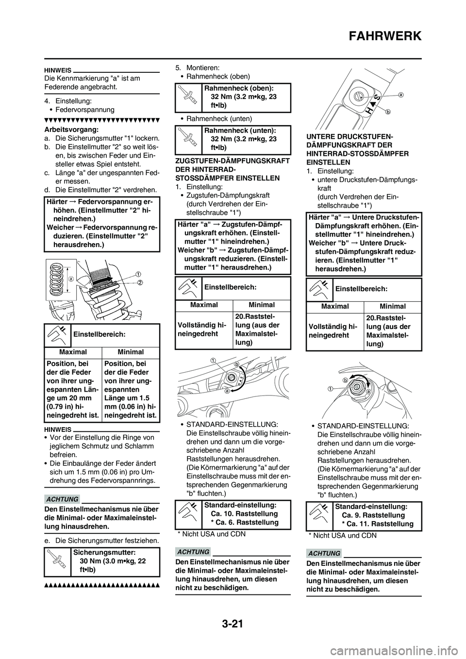 YAMAHA YZ250F 2011  Betriebsanleitungen (in German) 3-21
FAHRWERK
Die Kennmarkierung "a" ist am 
Federende angebracht.
4. Einstellung:
• Federvorspannung
Arbeitsvorgang:
a. Die Sicherungsmutter "1" lockern.
b. Die Einstellmutter "2" so weit lös-
en,
