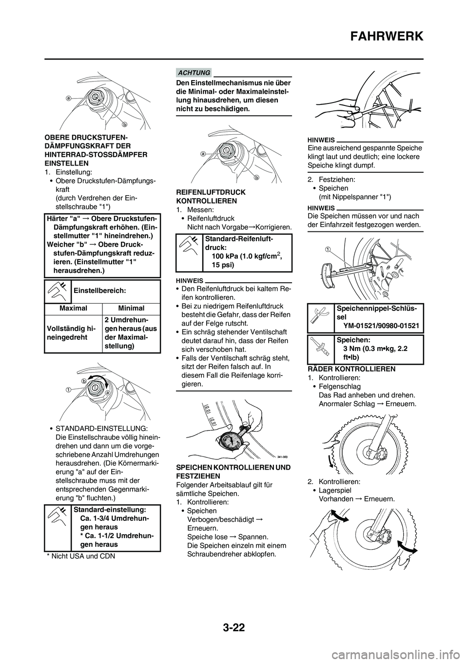 YAMAHA YZ250F 2011  Betriebsanleitungen (in German) 3-22
FAHRWERK
OBERE DRUCKSTUFEN-
DÄMPFUNGSKRAFT DER 
HINTERRAD-STOSSDÄMPFER 
EINSTELLEN
1. Einstellung:
• Obere Druckstufen-Dämpfungs-
kraft
(durch Verdrehen der Ein-
stellschraube "1")
• STAND