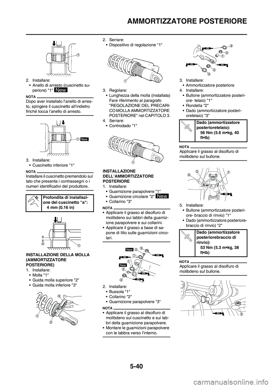 YAMAHA YZ250F 2011 Manuale duso (in Italian) 5-40
AMMORTIZZATORE POSTERIORE
2. Installare:
• Anello di arresto (cuscinetto su-
periore) "1"
Dopo aver installato l’anello di arres-
to, spingere il cuscinetto all’indietro
finché tocca l YAMAHA YZ250F 2011 Manuale duso (in Italian) 5-40
AMMORTIZZATORE POSTERIORE
2. Installare:
• Anello di arresto (cuscinetto su-
periore) "1"
Dopo aver installato l’anello di arres-
to, spingere il cuscinetto all’indietro
finché tocca l