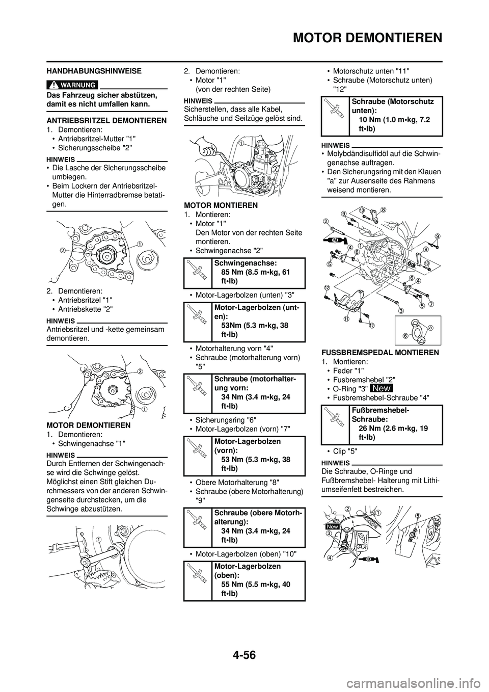 YAMAHA YZ250F 2010 Betriebsanleitungen (in German) 4-56
MOTOR DEMONTIEREN
HANDHABUNGSHINWEISE
Das Fahrzeug sicher abstützen,
damit es nicht umfallen kann.
ANTRIEBSRITZEL DEMONTIEREN
1. Demontieren:• Antriebsritzel-Mutter "1"
• Sicherungsscheibe YAMAHA YZ250F 2010 Betriebsanleitungen (in German) 4-56
MOTOR DEMONTIEREN
HANDHABUNGSHINWEISE
Das Fahrzeug sicher abstützen,
damit es nicht umfallen kann.
ANTRIEBSRITZEL DEMONTIEREN
1. Demontieren:• Antriebsritzel-Mutter "1"
• Sicherungsscheibe