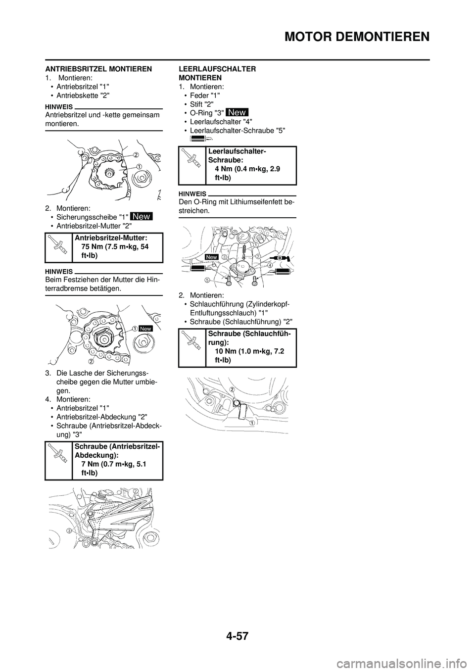 YAMAHA YZ250F 2010  Betriebsanleitungen (in German) 4-57
MOTOR DEMONTIEREN
ANTRIEBSRITZEL MONTIEREN
1.  Montieren:• Antriebsritzel "1"
• Antriebskette "2"
Antriebsritzel und -kette gemeinsam 
montieren.
2. Montieren:• Sicherungsscheibe "1" 
• A