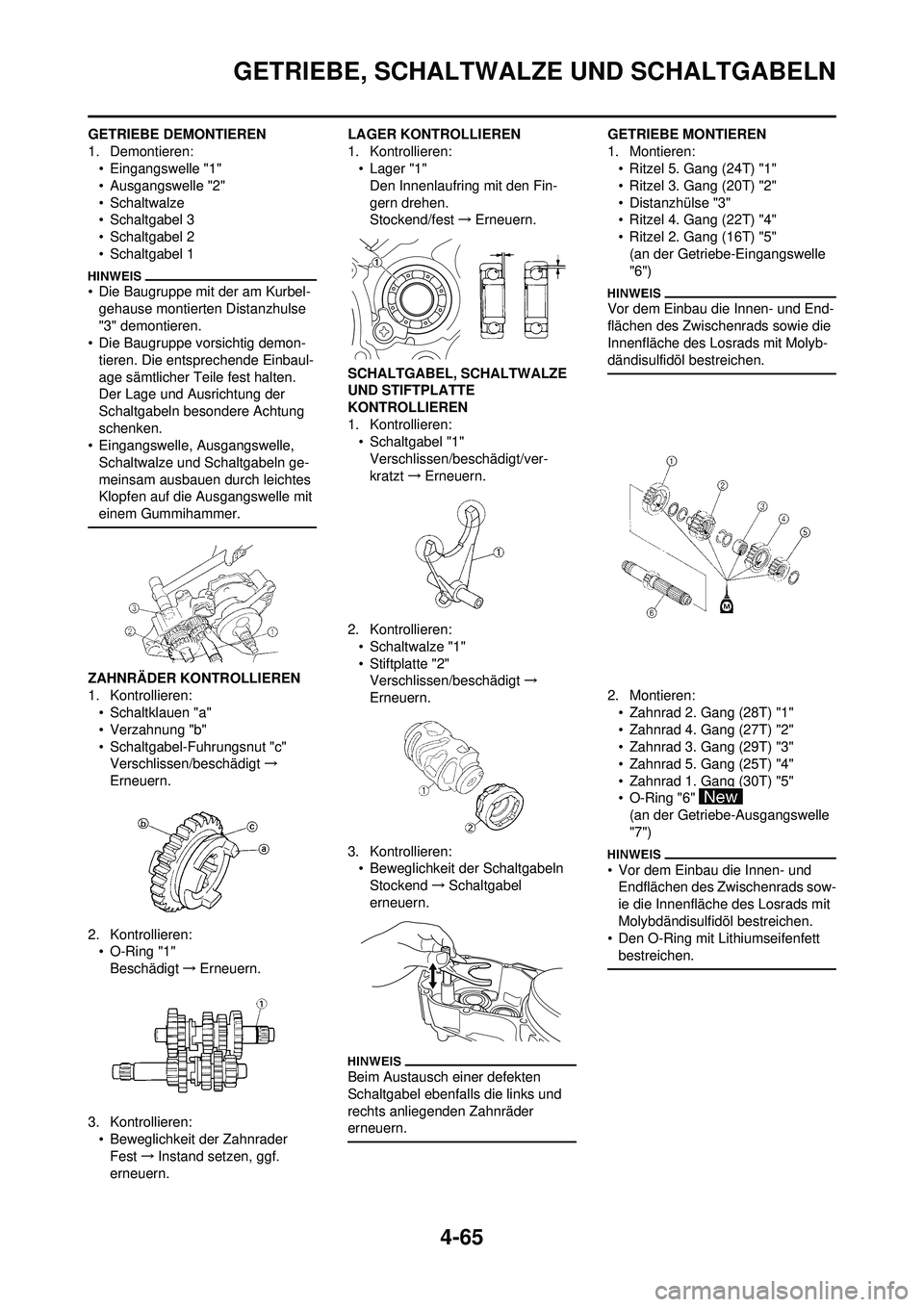 YAMAHA YZ250F 2010 Betriebsanleitungen (in German) 4-65
GETRIEBE, SCHALTWALZE UND SCHALTGABELN
GETRIEBE DEMONTIEREN
1. Demontieren:• Eingangswelle "1"
• Ausgangswelle "2"
• Schaltwalze
• Schaltgabel 3
• Schaltgabel 2
• Schaltgabel 1
• Di YAMAHA YZ250F 2010 Betriebsanleitungen (in German) 4-65
GETRIEBE, SCHALTWALZE UND SCHALTGABELN
GETRIEBE DEMONTIEREN
1. Demontieren:• Eingangswelle "1"
• Ausgangswelle "2"
• Schaltwalze
• Schaltgabel 3
• Schaltgabel 2
• Schaltgabel 1
• Di
