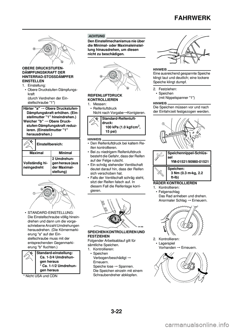 YAMAHA YZ250F 2010  Betriebsanleitungen (in German) 3-22
FAHRWERK
OBERE DRUCKSTUFEN-
DÄMPFUNGSKRAFT DER 
HINTERRAD-STOSSDÄMPFER 
EINSTELLEN
1. Einstellung:• Obere Druckstufen-Dämpfungs-kraft
(durch Verdrehen der Ein-
stellschraube "1")
• STANDAR