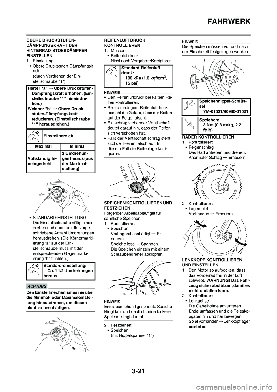 YAMAHA YZ250F 2009  Betriebsanleitungen (in German) 3-21
FAHRWERK
OBERE DRUCKSTUFEN-
DÄMPFUNGSKRAFT DER 
HINTERRAD-STOSSDÄMPFER 
EINSTELLEN
1. Einstellung:
• Obere Druckstufen-Dämpfungsk-
raft
(durch Verdrehen der Ein-
stellschraube "1")
• STAND
