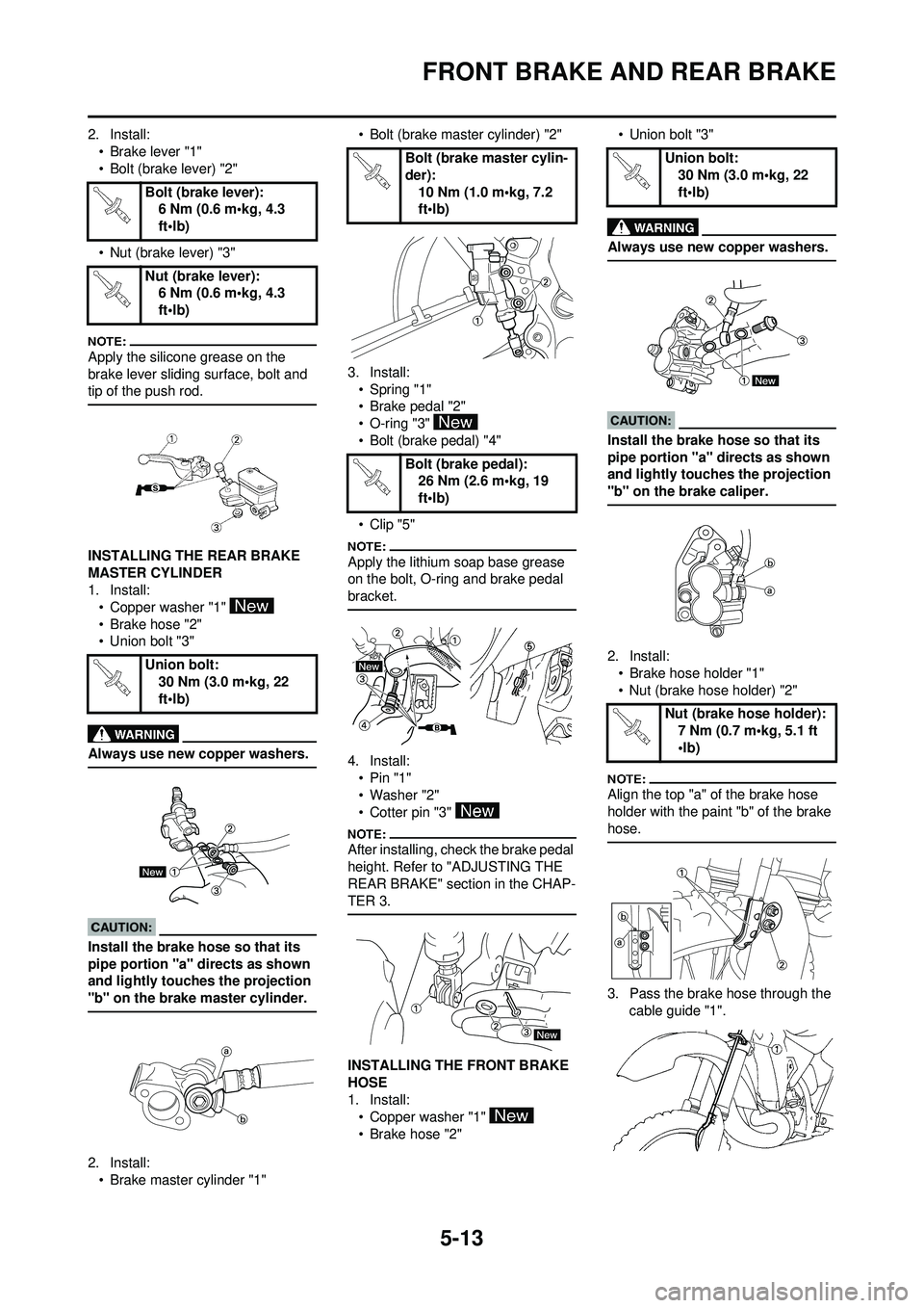 YAMAHA YZ250F 2008  Owners Manual 5-13
FRONT BRAKE AND REAR BRAKE
2. Install:• Brake lever "1"
• Bolt (brake lever) "2"
• Nut (brake lever) "3"
Apply the silicone grease on the 
brake lever sliding surface, bolt and 
tip of the 