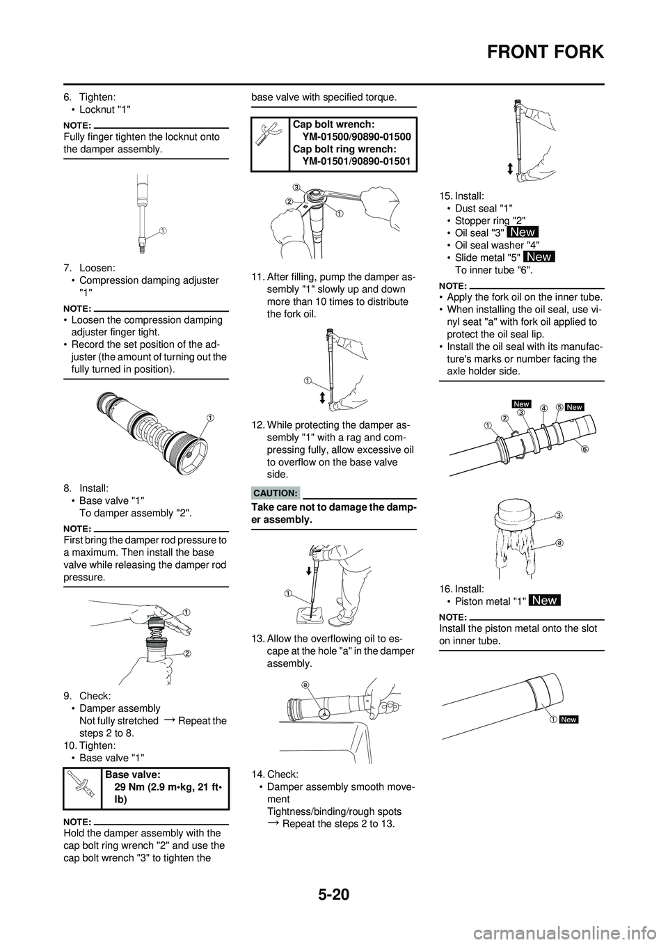 YAMAHA YZ250F 2008  Owners Manual 5-20
FRONT FORK
6. Tighten:• Locknut "1"
Fully finger tighten the locknut onto 
the damper assembly.
7. Loosen:• Compression damping adjuster "1"
• Loosen the compression damping adjuster finger