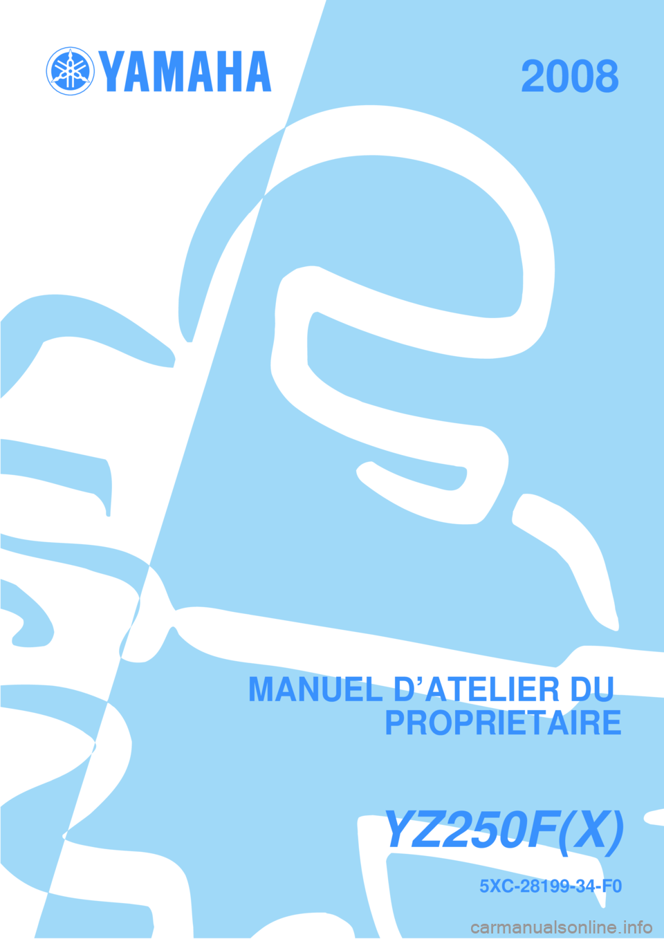 YAMAHA YZ250F 2008  Notices Demploi (in French) 