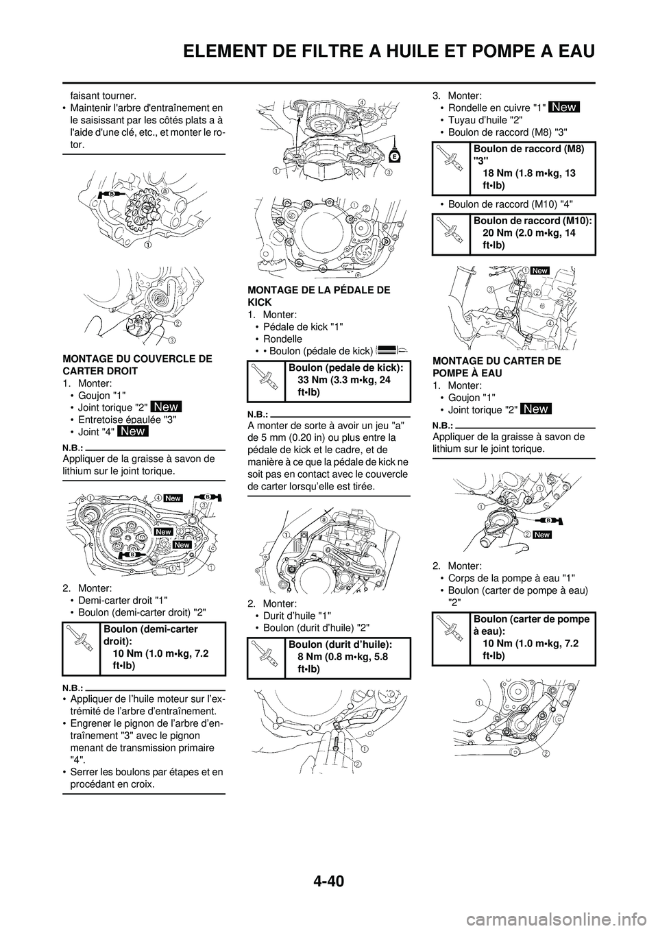 YAMAHA YZ250F 2008  Notices Demploi (in French) 4-40
ELEMENT DE FILTRE A HUILE ET POMPE A EAU
faisant tourner.
• Maintenir larbre dentraînement en  le saisissant par les côtés plats a à 
laide dune clé, etc., et monter le ro-
tor.
MONTAG