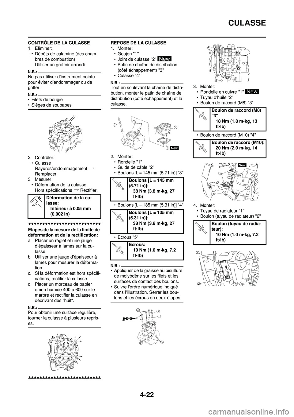 YAMAHA YZ250F 2008  Notices Demploi (in French) 4-22
CULASSE
CONTRÔLE DE LA CULASSE
1. Eliminer:• Dépôts de calamine (des cham-bres de combustion)
Utiliser un grattoir arrondi.
Ne pas utiliser d’instrument pointu 
pour éviter d’endommager