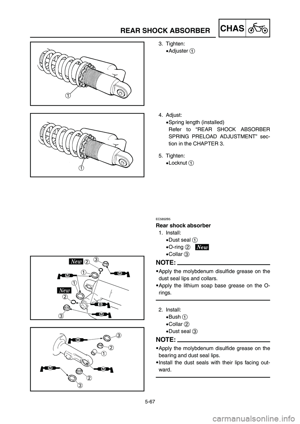 YAMAHA YZ250LC 2007  Owners Manual 5-67
CHASREAR SHOCK ABSORBER
EC5852B5
Rear shock absorber
1. Install:
9Dust seal 1
9O-ring 2
9Collar 3
NOTE:
9Apply the molybdenum disulfide grease on the
dust seal lips and collars.
9Apply the lithiu