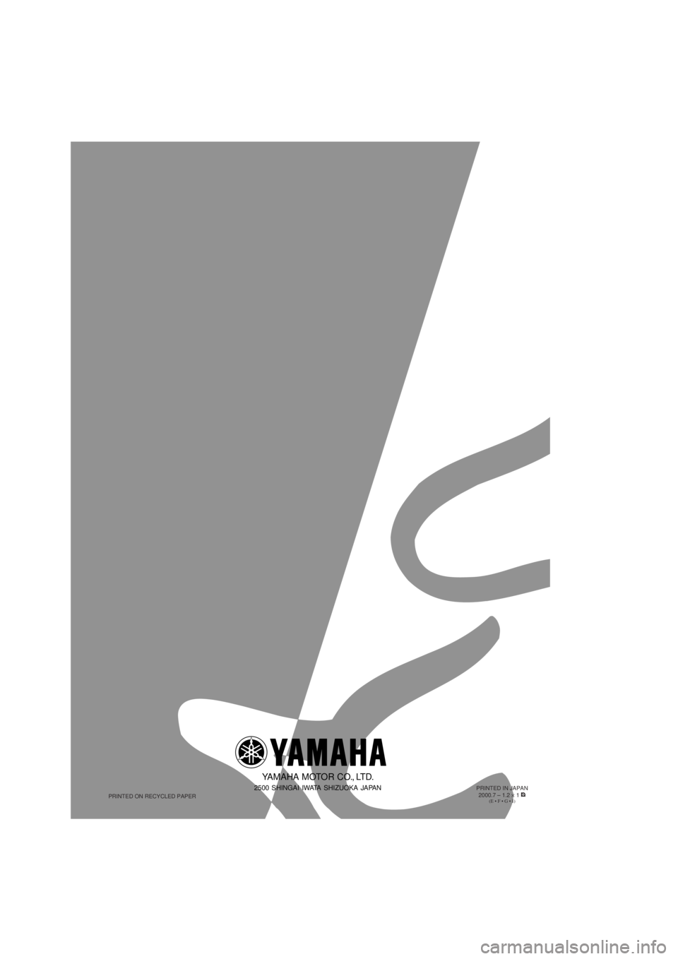 YAMAHA YZ250LC 2001  Manuale duso (in Italian) PRINTED IN JAPAN
2000.7 – 1.2 ´1 !(E • F • G • I)PRINTED ON RECYCLED PAPER
Y
YAMAHA MOTOR CO., LTD.
2500 SHINGAI IWATA SHIZUOKA JAPAN
YZ250(
N)
/LC
5 MW -9-30 HYOUSHI (QX3.3J)  00.10.12 18:36
