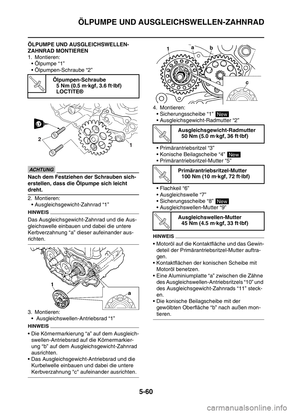 YAMAHA YZ450F 2016 Betriebsanleitungen (in German) ÖLPUMPE UND AUSGLEICHSWELLEN-ZAHNRAD
5-60
GASB111270ÖLPUMPE UND AUSGLEICHSWELLEN-
ZAHNRAD MONTIEREN
1. Montieren:
• Ölpumpe “1”
• Ölpumpen-Schraube “2”
ECA1DX1023
ACHTUNG
Nach dem Fest YAMAHA YZ450F 2016 Betriebsanleitungen (in German) ÖLPUMPE UND AUSGLEICHSWELLEN-ZAHNRAD
5-60
GASB111270ÖLPUMPE UND AUSGLEICHSWELLEN-
ZAHNRAD MONTIEREN
1. Montieren:
• Ölpumpe “1”
• Ölpumpen-Schraube “2”
ECA1DX1023
ACHTUNG
Nach dem Fest