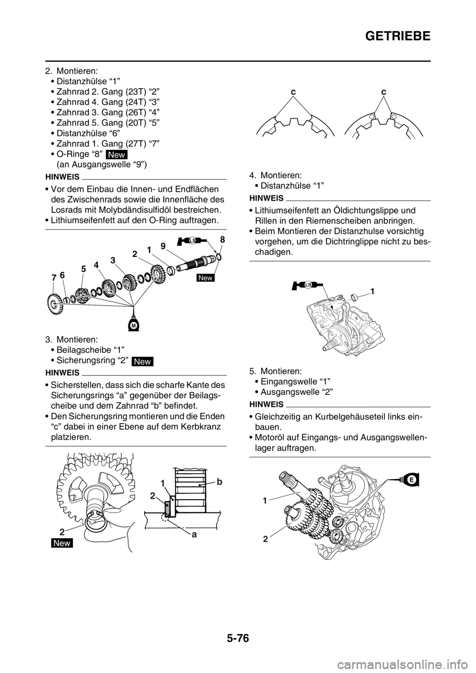YAMAHA YZ450F 2016 Betriebsanleitungen (in German) GETRIEBE
5-76
2. Montieren:
• Distanzhülse “1”
• Zahnrad 2. Gang (23T) “2”
• Zahnrad 4. Gang (24T) “3”
• Zahnrad 3. Gang (26T) “4”
• Zahnrad 5. Gang (20T) “5”
• Distan YAMAHA YZ450F 2016 Betriebsanleitungen (in German) GETRIEBE
5-76
2. Montieren:
• Distanzhülse “1”
• Zahnrad 2. Gang (23T) “2”
• Zahnrad 4. Gang (24T) “3”
• Zahnrad 3. Gang (26T) “4”
• Zahnrad 5. Gang (20T) “5”
• Distan