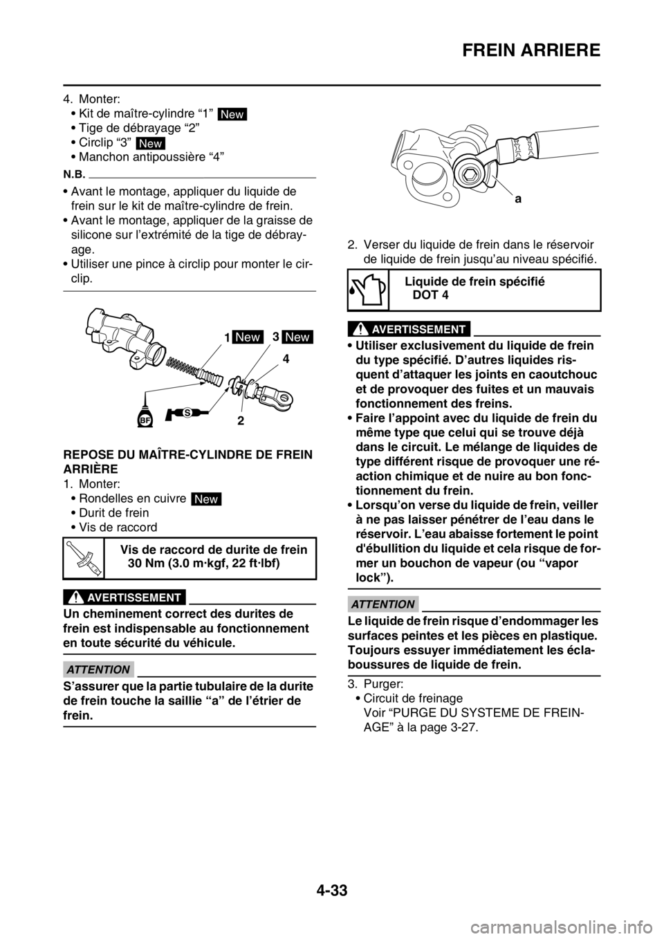 YAMAHA YZ450F 2016  Notices Demploi (in French) FREIN ARRIERE
4-33
4. Monter:
• Kit de maître-cylindre “1” 
• Tige de débrayage “2”
• Circlip “3” 
• Manchon antipoussière “4”
N.B.
• Avant le montage, appliquer du liquid