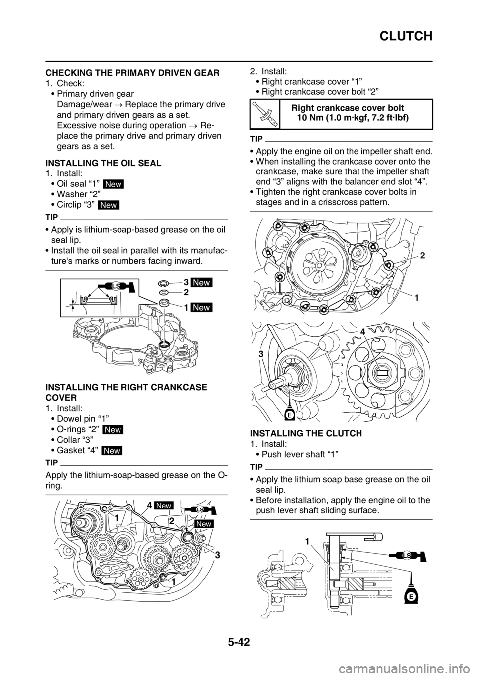 YAMAHA YZ450F 2015  Owners Manual CLUTCH
5-42
EAS1SL5244CHECKING THE PRIMARY DRIVEN GEAR
1. Check:
• Primary driven gear
Damage/wear  Replace the primary drive 
and primary driven gears as a set.
Excessive noise during operation 
