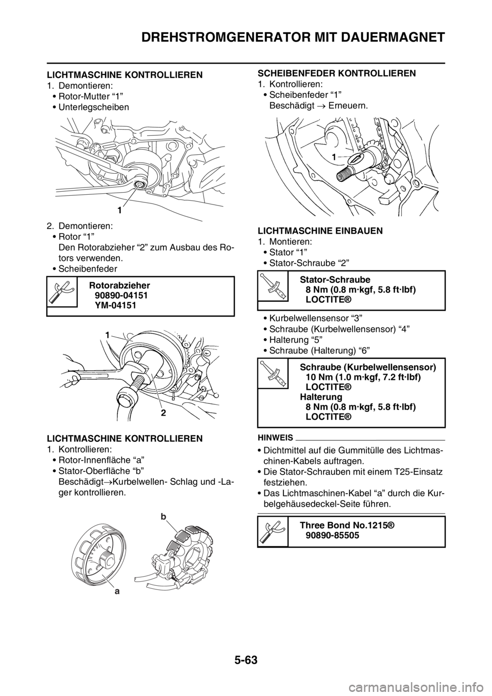 YAMAHA YZ450F 2015  Betriebsanleitungen (in German) DREHSTROMGENERATOR MIT DAUERMAGNET
5-63
GAS1SL5274LICHTMASCHINE KONTROLLIEREN
1. Demontieren:
• Rotor-Mutter “1”
• Unterlegscheiben
2. Demontieren:
• Rotor “1”
Den Rotorabzieher “2” 