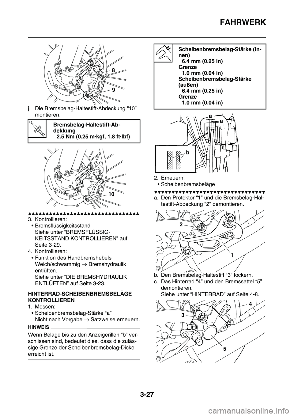 YAMAHA YZ450F 2014 Betriebsanleitungen (in German) FAHRWERK
3-27
j. Die Bremsbelag-Haltestift-Abdeckung “10”
montieren.
▲▲▲▲▲▲▲▲▲▲▲▲▲▲▲▲▲▲▲▲▲▲▲▲▲▲▲▲▲▲▲▲
3. Kontrollieren:
• Bremsfl YAMAHA YZ450F 2014 Betriebsanleitungen (in German) FAHRWERK
3-27
j. Die Bremsbelag-Haltestift-Abdeckung “10”
montieren.
▲▲▲▲▲▲▲▲▲▲▲▲▲▲▲▲▲▲▲▲▲▲▲▲▲▲▲▲▲▲▲▲
3. Kontrollieren:
• Bremsfl