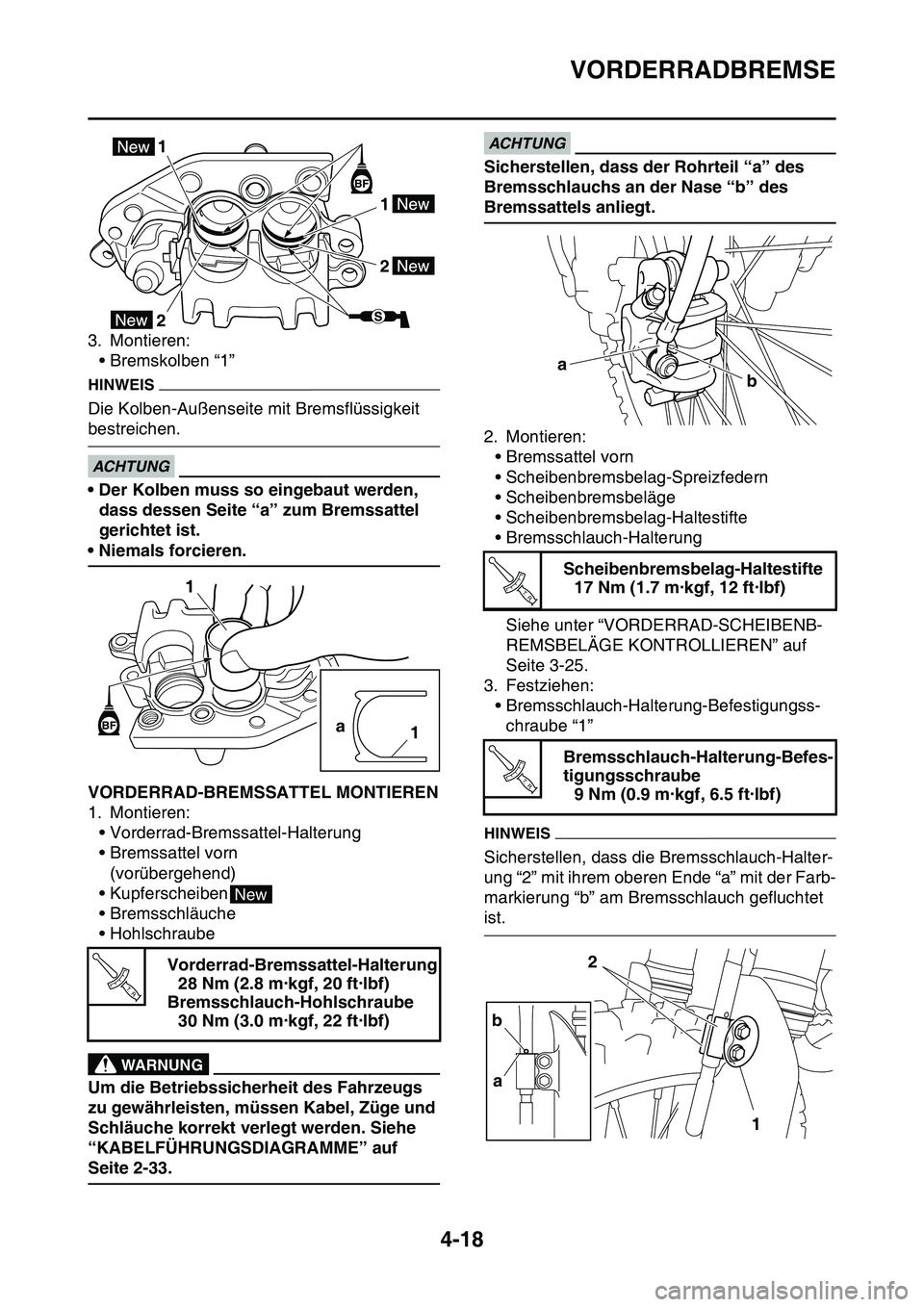 YAMAHA YZ450F 2014 Betriebsanleitungen (in German) VORDERRADBREMSE
4-18
3. Montieren:
• Bremskolben “1”
HINWEIS
Die Kolben-Außenseite mit Bremsflüssigkeit
bestreichen.
ECA33DD047
ACHTUNG
• Der Kolben muss so eingebaut werden,
dass dessen S YAMAHA YZ450F 2014 Betriebsanleitungen (in German) VORDERRADBREMSE
4-18
3. Montieren:
• Bremskolben “1”
HINWEIS
Die Kolben-Außenseite mit Bremsflüssigkeit
bestreichen.
ECA33DD047
ACHTUNG
• Der Kolben muss so eingebaut werden,
dass dessen S