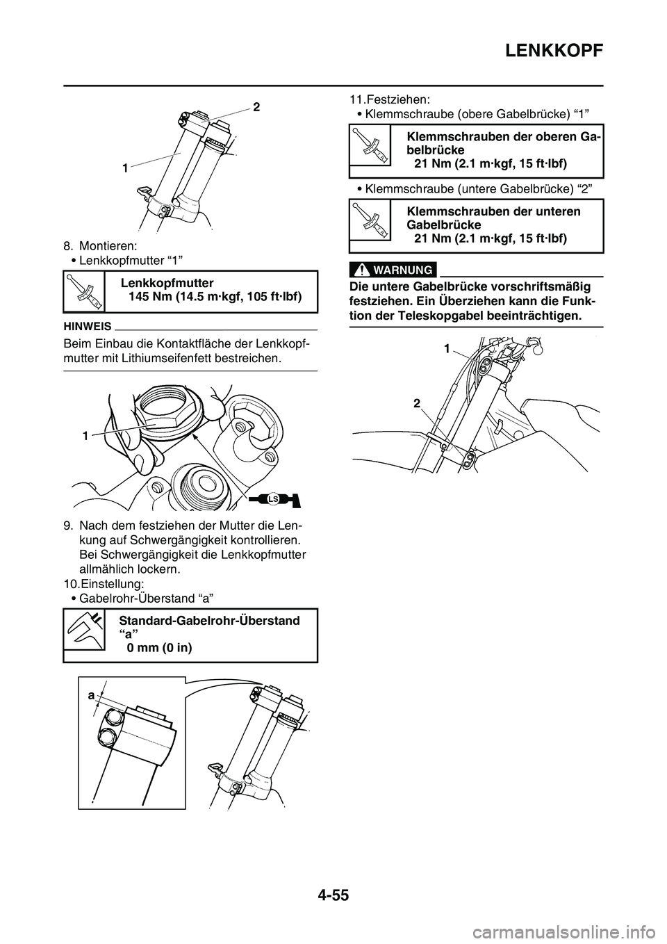 YAMAHA YZ450F 2014  Betriebsanleitungen (in German) LENKKOPF
4-55
8. Montieren:
• Lenkkopfmutter “1”
HINWEIS
Beim Einbau die Kontaktfläche der Lenkkopf-
mutter mit Lithiumseifenfett bestreichen.
9. Nach dem festziehen der Mutter die Len-
kung au