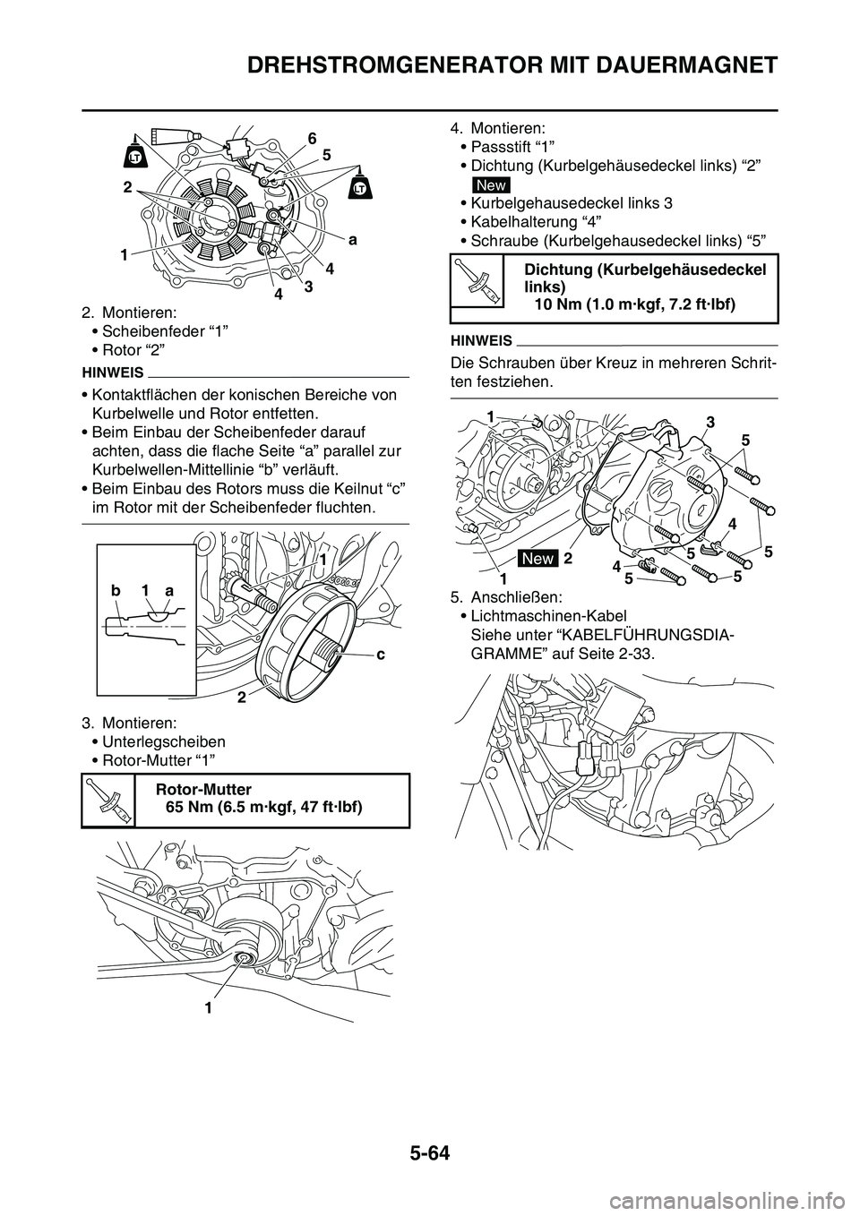YAMAHA YZ450F 2014  Betriebsanleitungen (in German) DREHSTROMGENERATOR MIT DAUERMAGNET
5-64
2. Montieren:
• Scheibenfeder “1”
• Rotor “2”
HINWEIS
• Kontaktflächen der konischen Bereiche von 
Kurbelwelle und Rotor entfetten.
• Beim Einb