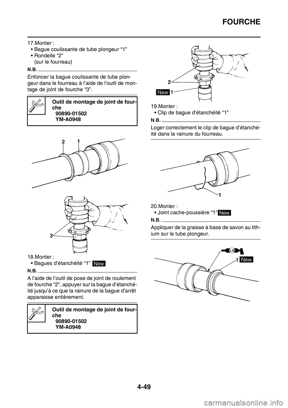 YAMAHA YZ450F 2014  Notices Demploi (in French) FOURCHE
4-49
17.Monter :
• Bague coulissante de tube plongeur “1”
• Rondelle “2”
(sur le fourreau)
N.B.
Enfoncer la bague coulissante de tube plon-
geur dans le fourreau à l’aide de l