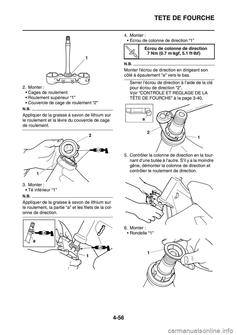 YAMAHA YZ450F 2014  Notices Demploi (in French) TETE DE FOURCHE
4-56
2. Monter :
• Cages de roulement
• Roulement supérieur “1”
• Couvercle de cage de roulement “2”
N.B.
Appliquer de la graisse à savon de lithium sur 
le roulement e