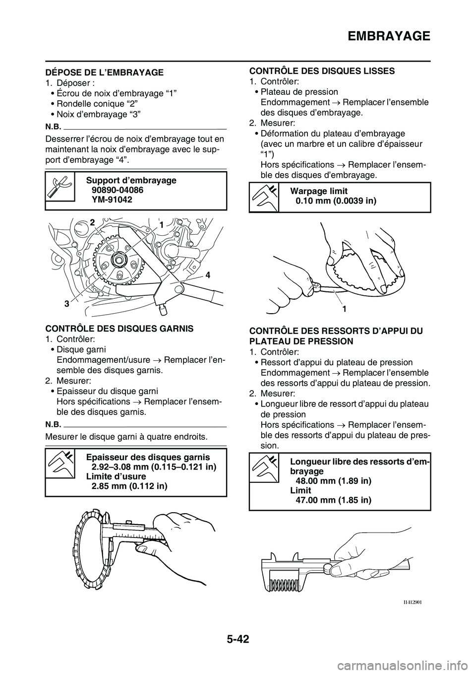 YAMAHA YZ450F 2014  Notices Demploi (in French) EMBRAYAGE
5-42
FAS1SL1233DÉPOSE DE L’EMBRAYAGE
1. Déposer :
• Écrou de noix d’embrayage “1”
• Rondelle conique “2”
• Noix d’embrayage “3”
N.B.
Desserrer l’écrou de noix d