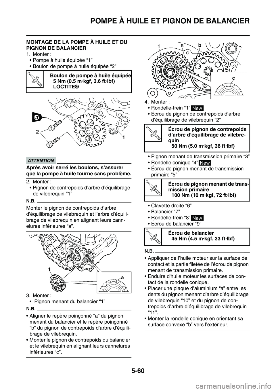 YAMAHA YZ450F 2014  Notices Demploi (in French) POMPE À HUILE ET PIGNON DE BALANCIER
5-60
FAS1SL1271MONTAGE DE LA POMPE À HUILE ET DU 
PIGNON DE BALANCIER
1. Monter :
• Pompe à huile équipée “1”
• Boulon de pompe à huile équipée “